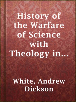 cover image of History of the Warfare of Science with Theology in Christendom